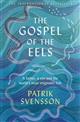The Gospel of the Eels: A Father, a Son and the World's Most Enigmatic Fish