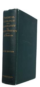 The Physical Geology and Geography of Great Britain: A Manual of British Geology