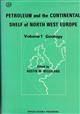 Petroleum and the continental shelf of North West Europe. Vol. 1: Geology