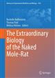 The Extraordinary Biology of the Naked Mole-Rat