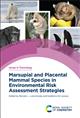 Marsupial and Placental Mammal Species in Environmental Risk Assessment Strategies