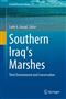 Southern Iraq's Marshes: Their Environment and Conservation