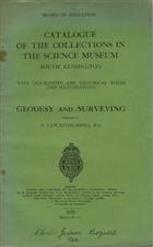 Geodesy and Surveying: Catalogue of the Collections in the Science Museum South Kensington