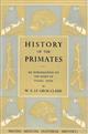 History of the Primates: An introduction to the study of Fossil Man