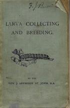 Larva Collecting and Breeding: A Handbook to the Larvae of the British Macro-Lepidoptera and their Food Plants