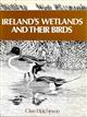 <B>Ireland's Wetlands and their Birds</B>