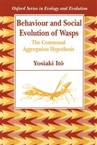 Behaviour and Social Evolution of Wasps: The Communal Aggregation Hypothesis