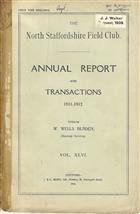 The North Staffordshire Field Club: Annual Report and Transactions 1911-1912. Vol XLVI