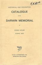 Historical and Descriptive Catalogue of the Darwin Memorial at Down House, Downe, Kent