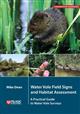 Water Vole Field Signs and Habitat Assessment: A Practical Guide to Water Vole Surveys