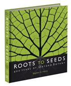 Roots to Seeds: 400 Years of Oxford Botany