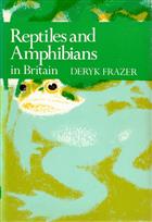 Reptiles and Amphibians in Britain (New Naturalist 69)