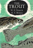 The Trout (New Naturalist Monograph 21)