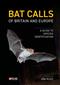 Bat Calls of Britain and Europe: A Guide to Species Identification