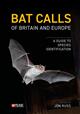 Bat Calls of Britain and Europe: A Guide to Species Identification