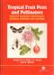 Tropical Fruit Pests and Pollinators: Biology, Economic Importance, Natural Enemies and Control