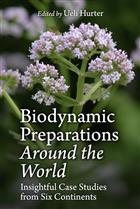 Biodynamic Preparations Around the World: Insightful Case Studies from Six Continents