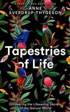 Tapestries of Life: Uncovering the Lifesaving Secrets of the Natural World