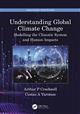 Understanding Global Climate Change: Modelling the Climatic System and Human Impacts