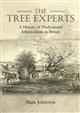 The Tree Experts: A History of Professional Arboriculture in Britain