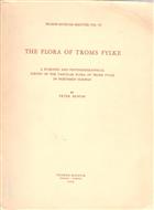 The Flora of Troms Fylke: A Floristic and Phytogeographical Survey of the Vascular Flora of Troms Fylke in Northern Norway