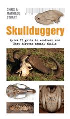 Skullduggery: Quick ID Guide to Southern and East African Mammal Skulls