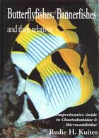 Butterflyfishes, Bannerfishes and their Relatives: A Comprehensive Guide to Chaetodontidae and Microcanthidae