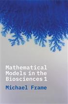 Mathematical Models in the Biosciences I