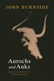 Aurochs and Auks: Essays on life, loss and renewal