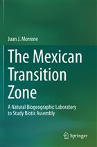 The Mexican Transition Zone: A Natural Biogeographic Laboratory to Study Biotic Assembly