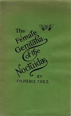 The Genitalia of the Group Noctuidae of the Lepidoptera of the British Islands: An Account of the Morphology of the Female Reproductory Organs