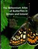The Millennium Atlas of Butterflies in Britain and Ireland