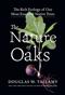 The Nature of Oaks: The Rich Ecology of Our Most Essential Native Trees