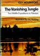 The Vanishing Jungle: The Story of the World Wildlife Fund Expedition to Pakistan