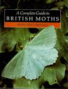 A Complete Guide to British Moths