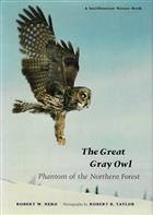 The Great Gray Owl: Phantom of the Northern Forest