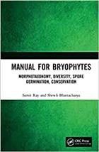 Manual for Bryophytes: Morphotaxonomy, Diversity, Spore Germination, Conservation