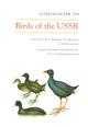 A Field Guide to Birds of the USSR: Including Eastern Europe and Central Asia