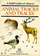 A Field Guide in Colour to Animal Tracks and Traces