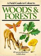 A Field Guide in Colour to Woods & Forests