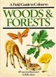 A Field Guide in Colour to Woods & Forests