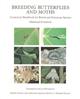 Breeding Butterflies and Moths: A Pratical Handbook for British and European Species