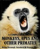 A Complete Guide to Monkeys, Apes and other Primates