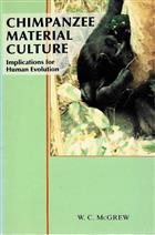 Chimpanzee Material Culture: Implications for Human Evolution