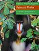 Primate Males: Cause and Consequences of Variation in Group Composition