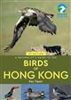 A Naturalist's Guide to the Birds of the Hong Kong