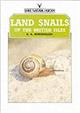 Land Snails of the British Isles (Shire Natural History 45)