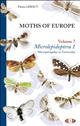 Moths of Europe. Vol. 7: Microlepidoptera 1: Micropterygidae to Tortricidae