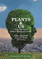 Plants & Us: How they shape human history and society