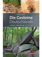 Die Gesteine Deutschlands:  Fundorte - Bestimmung - Verwendung [The rocks of Germany: Locations - determination - use]